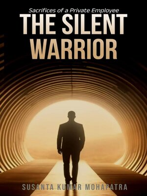 cover image of The Silent Warrior Sacrifices of a Private Employee